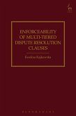 Enforceability of Multi-Tiered Dispute Resolution Clauses (eBook, ePUB)