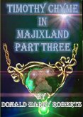 Timothy Chyme In Majixland Part Three (eBook, ePUB)