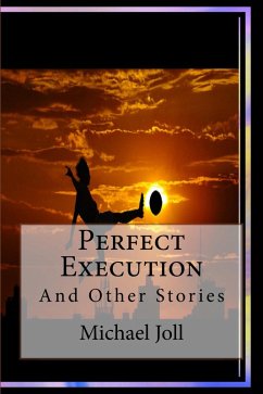 Perfect Execution And Other Stories (eBook, ePUB) - Joll, Michael