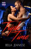Triple Time: Triple Threat Book 4 (eBook, ePUB) Triple Time: Triple Threat Book 4 (eBook, ePUB)