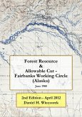 Forest Resource & Allowable Cut - Fairbanks Working Circle (Alaska) (eBook, ePUB) Forest Resource & Allowable Cut - Fairbanks Working Circle (Alaska) (eBook, ePUB)