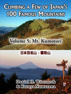 Climbing a Few of Japan's 100 Famous Mountains - Volume 5: Mt. Kumotori (eBook, ePUB) - Wieczorek, Daniel H.; Numazawa, Kazuya