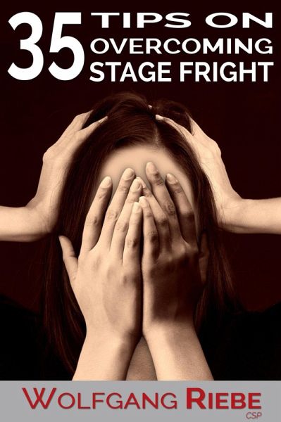 35 Tips to Overcome Stage Fright (eBook, ePUB)