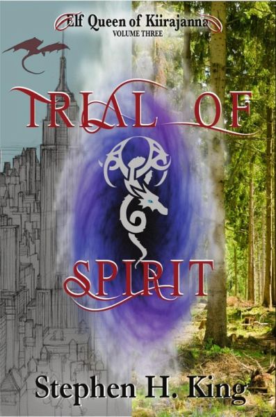 Trial of Spirit (Elf Queen of Kiirajanna, Volume 3) (eBook, ePUB) Trial of Spirit (Elf Queen of Kiirajanna, Volume 3) (eBook, ePUB)