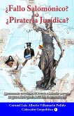 ¿Fallo Salomónico? ó ¿Piratería Jurídica? Espuria Decisión de la Corte Penal Internacional de La Haya a favor de Nicaragua (Geopolítica, #1) (eBook, ePUB) ¿Fallo Salomónico? ó ¿Piratería Jurídica? Espuria Decisión de la Corte Penal Internacional de La Haya a favor de Nicaragua (Geopolítica, #1) (eBook, ePUB)
