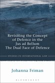 Revisiting the Concept of Defence in the Jus ad Bellum (eBook, ePUB)