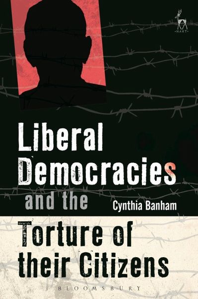 Liberal Democracies and the Torture of Their Citizens (eBook, PDF)