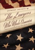 The Lawyers Who Made America (eBook, PDF) The Lawyers Who Made America (eBook, PDF)