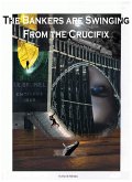 The Bankers Are Swinging From The Crucifix (eBook, ePUB)