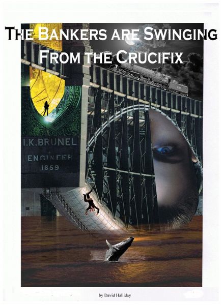 The Bankers Are Swinging From The Crucifix (eBook, ePUB) The Bankers Are Swinging From The Crucifix (eBook, ePUB)