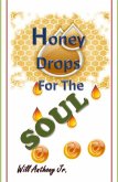 Honey Drops For The Soul (eBook, ePUB) Honey Drops For The Soul (eBook, ePUB)