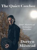 The Quiet Cowboy: Four Historical Romance Novellas (eBook, ePUB)