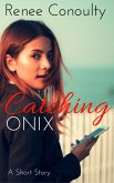 Catching Onix (eBook, ePUB)