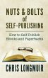 Nuts & Bolts of Self-Publishing: How to... - Bild 1