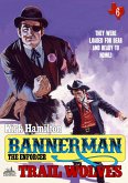 Bannerman The Enforcer 6: Trail Wolves (eBook, ePUB)