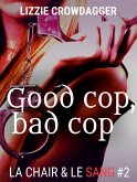 Good Cop, Bad Cop (La chair & le sang, #1) (eBook, ePUB) Good Cop, Bad Cop (La chair & le sang, #1) (eBook, ePUB)