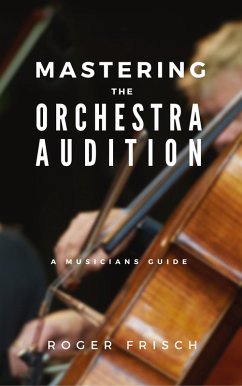 Mastering the Orchestra Audition (eBook, ePUB) - Frisch, Roger