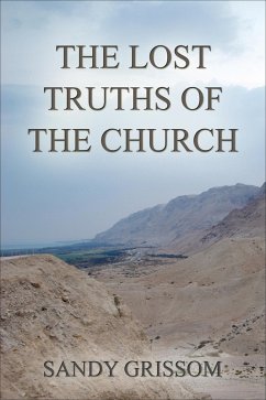 The Lost Truths of the Church (eBook, ePUB) - Grissom, Sandy