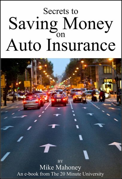 Secrets to Saving Money on Auto Insurance (eBook, ePUB)