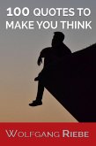 100 Quotations to Make You Think! (eBook, ePUB) 100 Quotations to Make You Think! (eBook, ePUB)