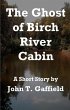The Ghost of Birch River Cabin (eBook,... - Bild 1