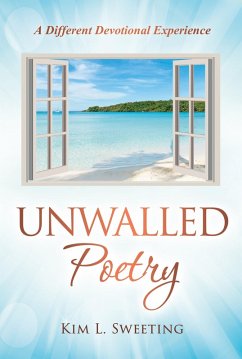 Unwalled Poetry (eBook, ePUB) - Sweeting, Kim L.