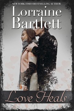 Love Heals (eBook, ePUB) - Bartlett, Lorraine