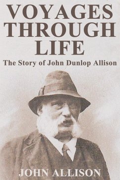 Voyages Through Life: The Story of John Dunlop Allison (eBook, ePUB) - Allison, John