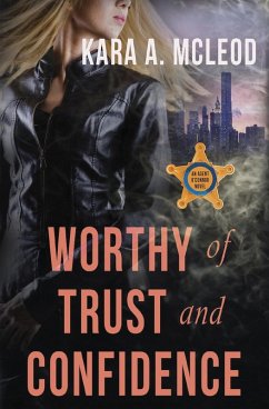 Worthy of Trust and Confidence (eBook, ePUB) - McLeod, Kara A.