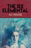 The Six Elemental (eBook, ePUB) The Six Elemental (eBook, ePUB)
