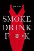 Smoke Drink F*#k (eBook, ePUB)