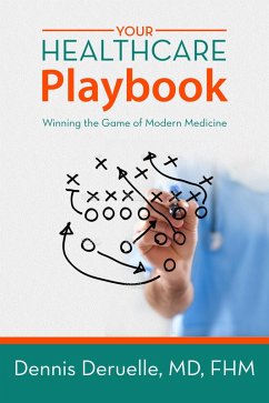 Cover Your Healthcare Playbook: Winning the Game of Modern Medicine (eBook, ePUB)