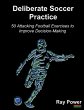 Deliberate Soccer Practice: 50... - Bild 1