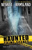 Haunted Crime Scenes: Paranormal Evidence From Crimes & Criminals Across The USA (eBook, ePUB)