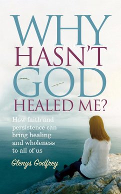 Cover Why Hasn't God Healed Me? (eBook, ePUB)