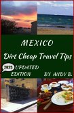 MEXICO Dirt Cheap Travel Tips (Enjoy YOUR Life Faster, Easier, Cheaper, #3) (eBook, ePUB)