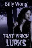 That Which Lurks (Hunter Becomes Prey, #1) (eBook, ePUB)