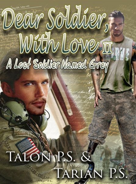 Dear Soldier, With Love II: A Lost Soldier Named Grey (eBook, ePUB) Dear Soldier, With Love II: A Lost Soldier Named Grey (eBook, ePUB)