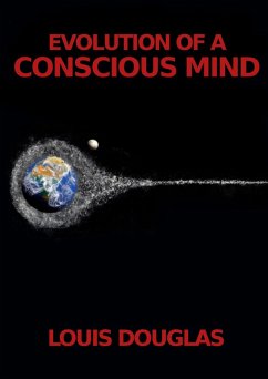 Evolution of a Conscious Mind (eBook, ePUB) - Douglas, Louis