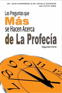 Las Preguntas que Más se Hacen Acerca de La Profecía Segunda Parte (eBook, ePUB) - Ankerberg, John; Showers, Renald; Sims, Cathy