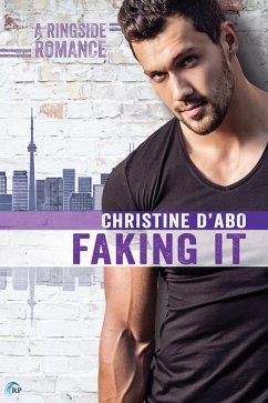 Faking It (Ringside Romance, #2) (eBook, ePUB) - D'Abo, Christine