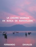 La Laguna Sagrada, En Busca de Rapavilleme (eBook, ePUB) La Laguna Sagrada, En Busca de Rapavilleme (eBook, ePUB)