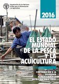 El estado mundial de la pesca y la acuicultura 2016 (SOFIA): Contribución a la seguridad alimentaria y la nutrición para todos (eBook, ePUB)