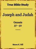 True Bible Study - Joseph and Judah Genesis 37-50 (eBook, ePUB)