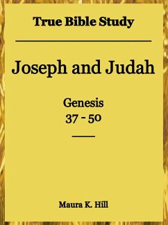 Cover True Bible Study - Joseph and Judah Genesis 37-50 (eBook, ePUB)
