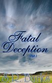 Fatal Deception: Part I (eBook, ePUB)