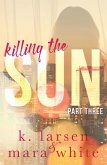 Killing The Sun Part 3 (eBook, ePUB)