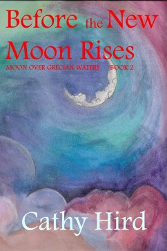 Before the New Moon Rises (Moon over Grecian Waters, #2) (eBook, ePUB) - Hird, Cathy