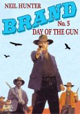 Brand 5: Day of the Gun (A Jason Brand Western, #5) (eBook, ePUB)