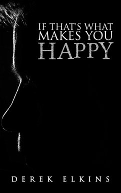 If That's What Makes You Happy (eBook, ePUB) - Elkins, Derek